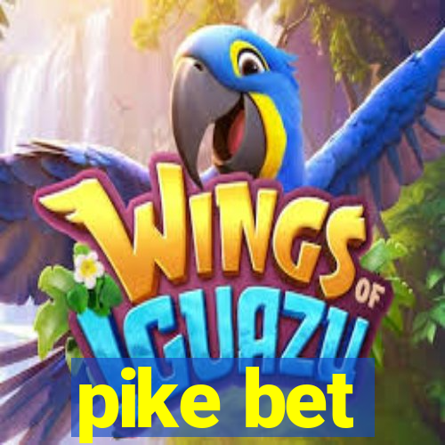 pike bet